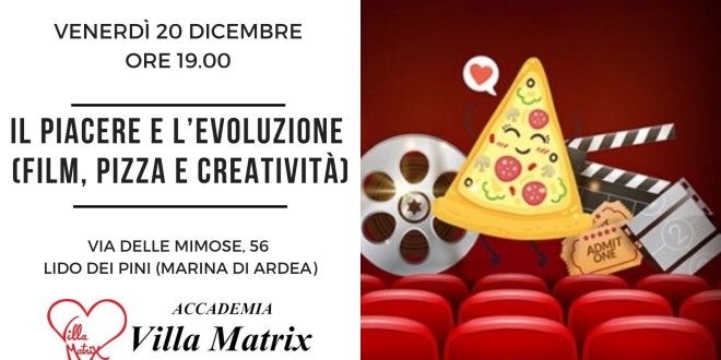 Il piacere e l’Evoluzione (Film, Pizza e Creatività)
