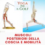 Yoga per il Golf: muscoli posteriori della coscia e mobilità